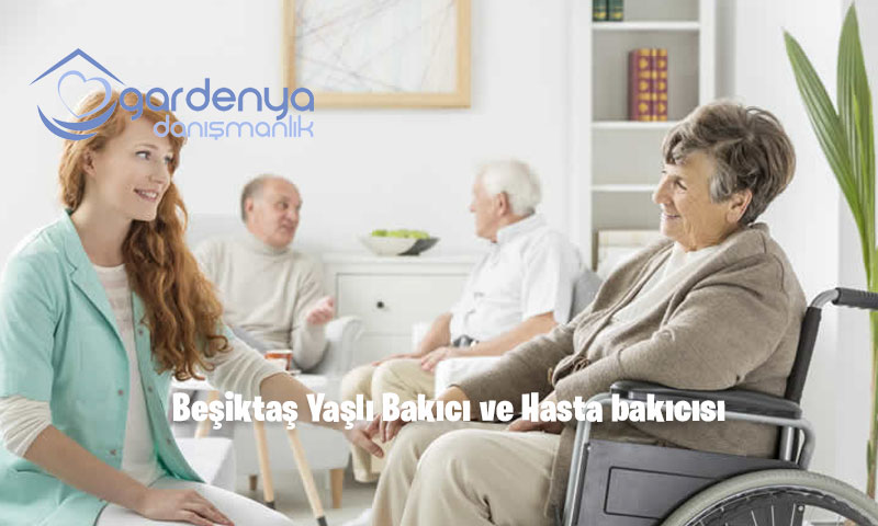 Beşiktaş Yaşlı Bakıcı ve Hasta bakıcısı